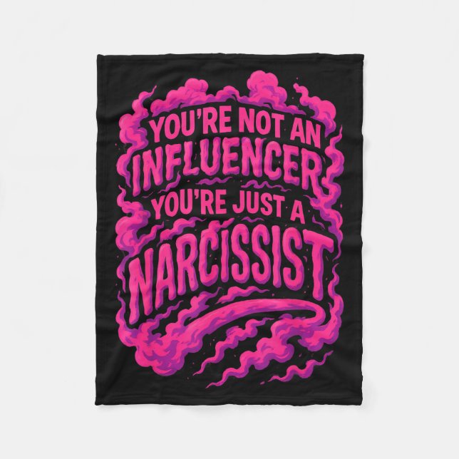 Manta Polar You're Not An Influencer You're Just A Narcissist  (Anverso)