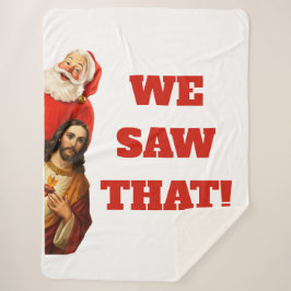 Manta Sherpa Funny “We Saw That” Santa and Jesus Design
