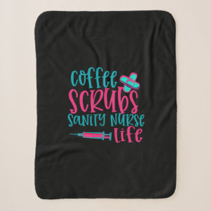 Manta Sherpa Nurse Gift Coffee Scrubs Sanity Nurse Life