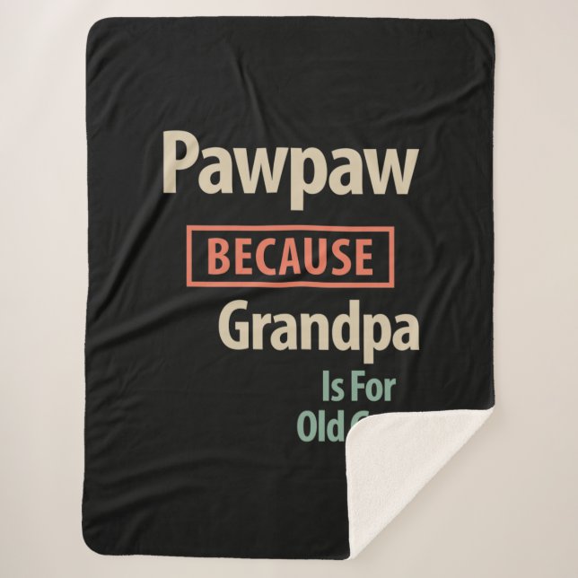 Manta Sherpa PawPaw porque el abuelo es para los viejos (Anverso)