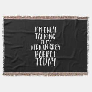 Manta Sólo estoy hablando con mi loro gris africano hoy