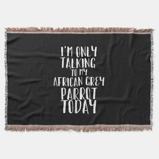 Manta Sólo estoy hablando con mi loro gris africano hoy (Anverso)