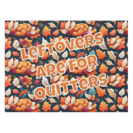 Mantel Las sobras son para Quitters