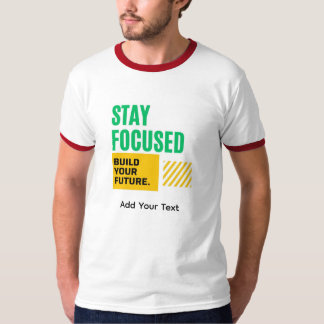 Mantén el Enfoque, Construye tu Futuro Camiseta Mo