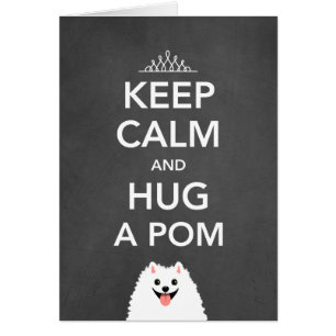 Mantén la calma y abraza a un Pom - Pomerania