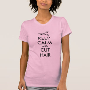 Mantén la calma y corta el pelo camiseta para pelu
