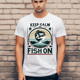 Mantén la calma y sigue pescando Camiseta