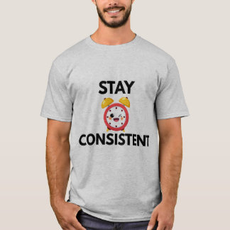Mantén la consistencia – Camiseta de mentalidad mo