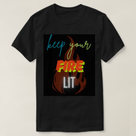 mantén tu fuego encendido. camiseta de hombre