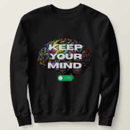 Mantén tu mente encendida - sudadera clásica de lo