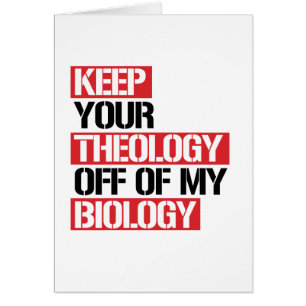 Mantén tu teología alejada de mi biología