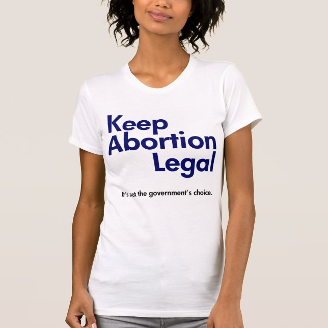 Mantener el aborto como camiseta legal (Anverso)
