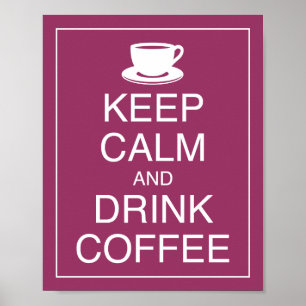 Mantener la calma y beber café Poster de arte
