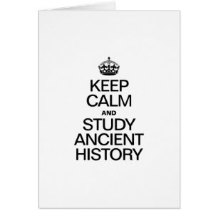 MANTENER LA CALMA Y ESTUDIAR LA HISTORIA ANTIGUA