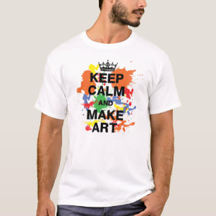 Mantener la calma y hacer arte como camiseta