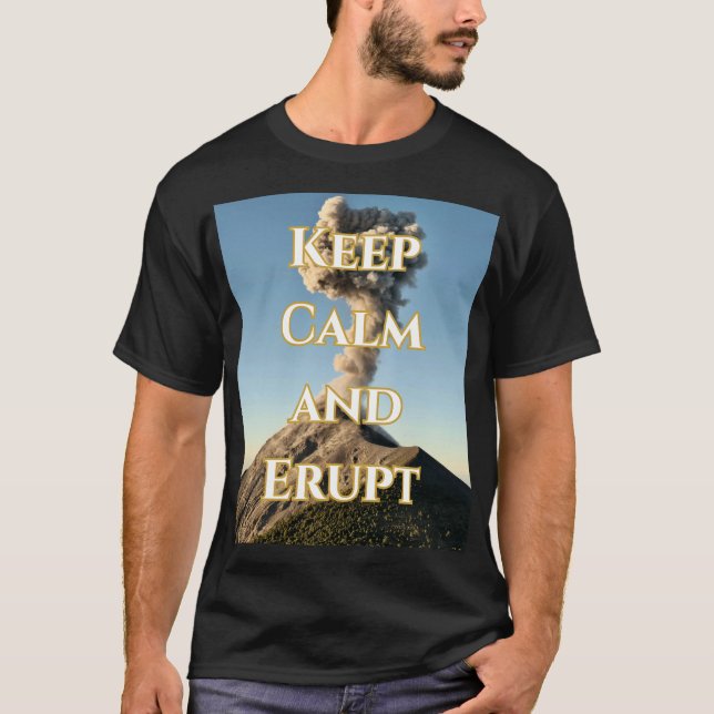 Mantener la calma y la erupción - Camiseta temátic (Anverso)