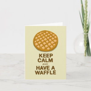 Mantener la calma y tener una tarjeta Waffle