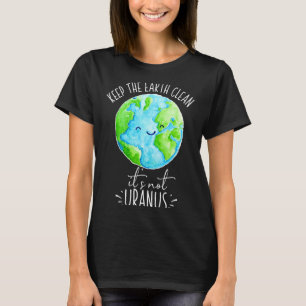 Mantener La Tierra Limpia No Es Urano Camiseta Div