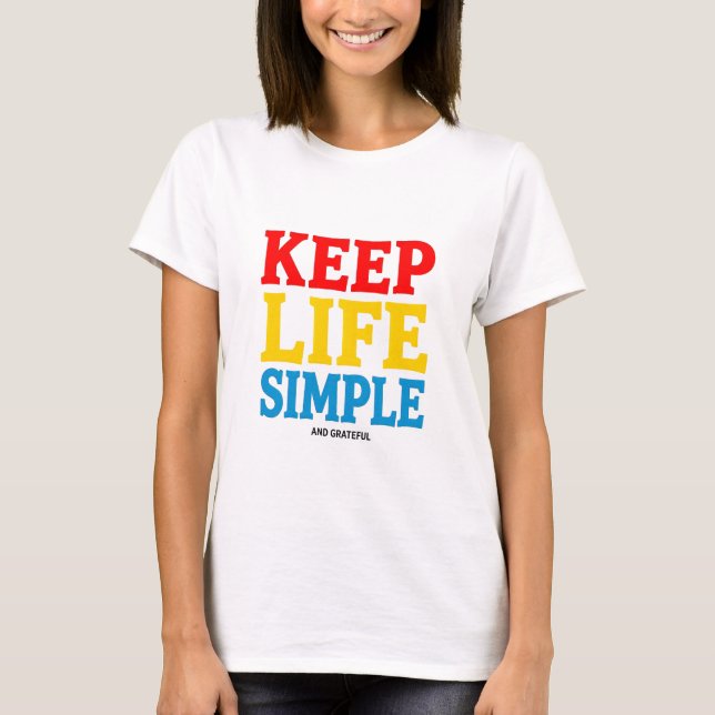 Mantener la vida simple y agradecida camiseta (Anverso)