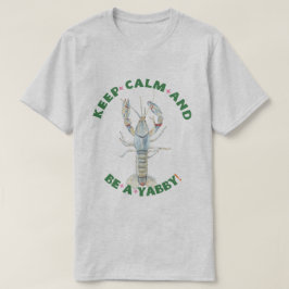MANTENGA LA CALMA Y SEA UN YABBY" Camiseta masculi