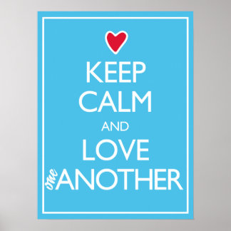 Mantengan la calma y amen unos a otros Posters del