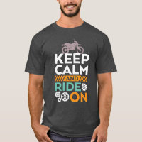 Mantengan la calma y la marcha en moto de camiseta