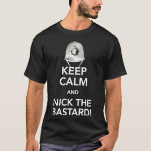 ¡Mantengan la calma y Nick el Bastard! Camiseta cl
