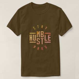 Manténgase humilde arrebatando camiseta dura