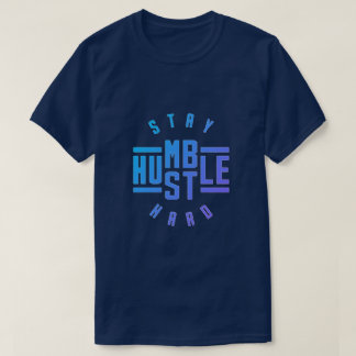 Manténgase humilde arrebatando camiseta dura