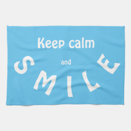 Manténgase tranquilo y sonríe la toalla de té