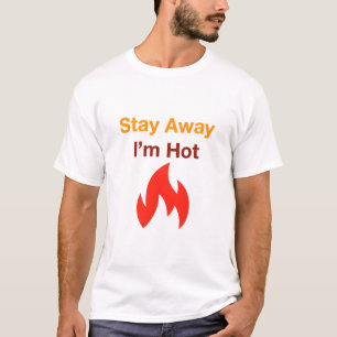 Mantente alejado soy una camiseta caliente