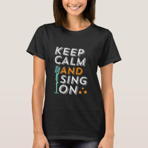 Mantente Tranquilo Y Cantar Con Camiseta De Música