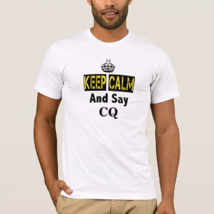 Mantente tranquilo y di camiseta de radio CQ Ham