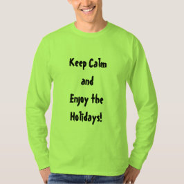 Mantente tranquilo y disfruta de la camiseta de lo