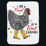 Mantita Para Bebé I’m Fluent In Fowl Farm Life Crazy Chicken Lady<br><div class="desc">I’m Fluent In Fowl Farm Life Crazy Chicken Lady</div>