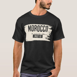 Marruecos llama y debo ir camiseta