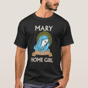 Mary es mi graciosa camiseta católica casera