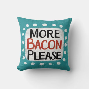 Más Bacon Por Favor Cojín decorativo
