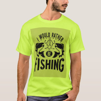Más bien estar pescando camiseta de hombres - Tee 