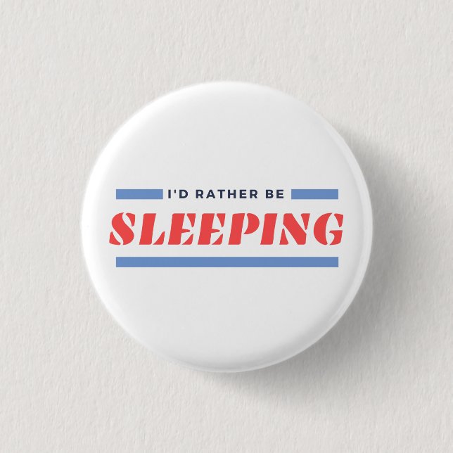 Más bien ser botón durmiente Narcolepsia Pin Badge (Anverso)