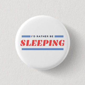 Más bien ser botón durmiente Narcolepsia Pin Badge
