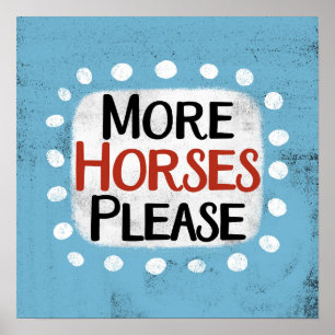 Más caballos, por favor, arte en la pared Poster