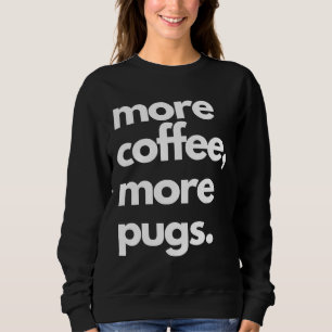 Más café más camisetas clásicas de Pugs 574