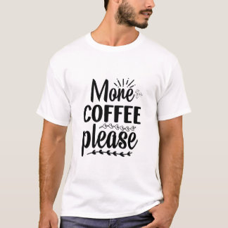 Más Café Por Favor Camiseta Divertida Para Amantes