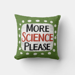 Más ciencia, por favor Cojín decorativo