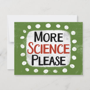 Más ciencia, por favor, tarjeta de felicitación