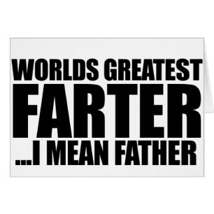 Más Farter del mundo me refiero a padre