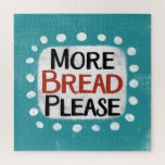 Más pan por favor rompecabezas<br><div class="desc">"Más pan por favor" es un divertido diseño de texto con una forma de acento blanco rodeado de puntos de textura caprichosos.</div>