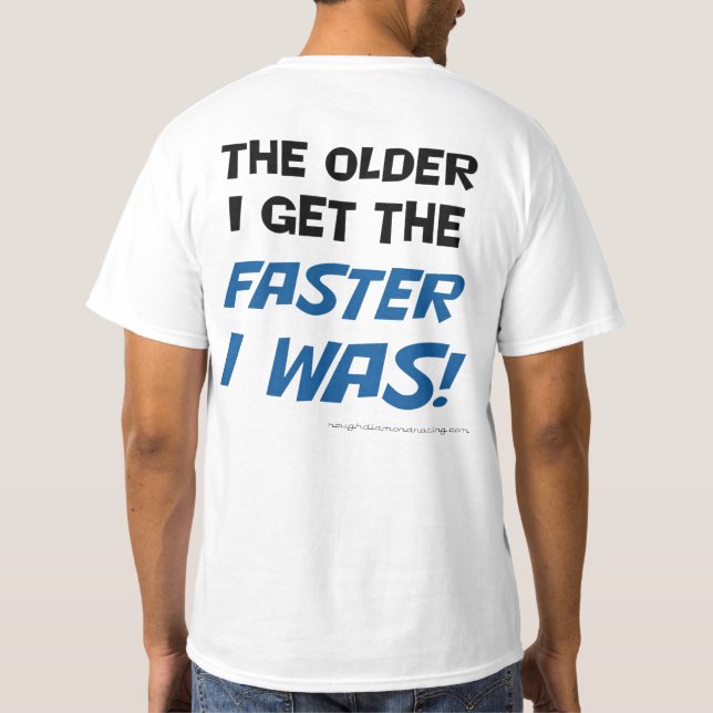 ¡Más viejo consigo más rápido me era! Camiseta (Reverso)