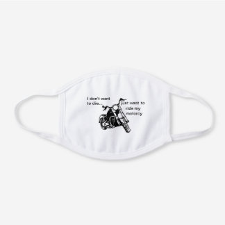 Mascarilla Blanca De Algodón No quiero morir solo quiero montar mi moto